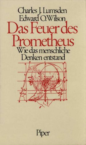 Das Feuer des Prometheus · Wie das menschliche Denken entstand [Promethean Fire · Reflections on the Origin of Mind][1983, 1984]